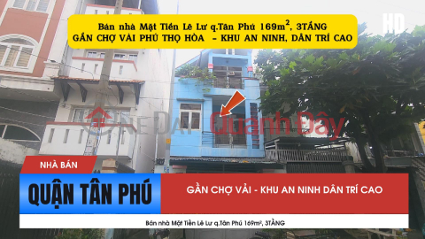 Bán nhà Mặt Tiền Lê Lư q.Tân Phú 169m², 3TẦNG - NGANG HƠN 6M _0