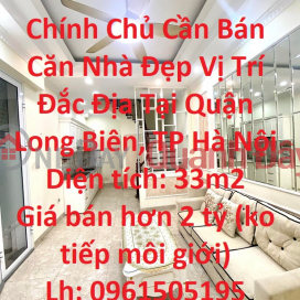 Chính Chủ Cần Bán Căn Nhà Đẹp Vị Trí Đắc Địa Tại Quận Long Biên, TP Hà Nội _0