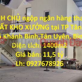 URGENT! The owner suffocated the bank to liquidate 2 times the LOT OF FACTORY in Tan Uyen City _0