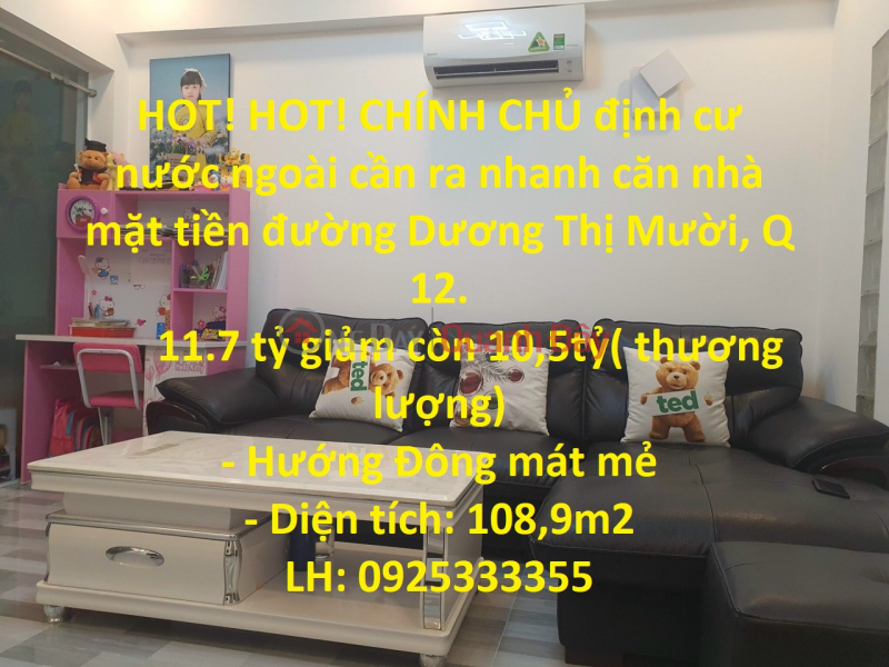 HOT! HOT! CHÍNH CHỦ định cư nước ngoài cần ra nhanh căn nhà mặt tiền đường Dương Thị Mười, Q 12. Niêm yết bán