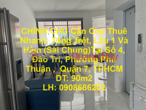 CHÍNH CHỦ Cần Cho Thuê Nhanh: Tầng Trệt, Lầu 1 Và Hầm (Sài Chung)Tại Quận 7, TP HCM. _0