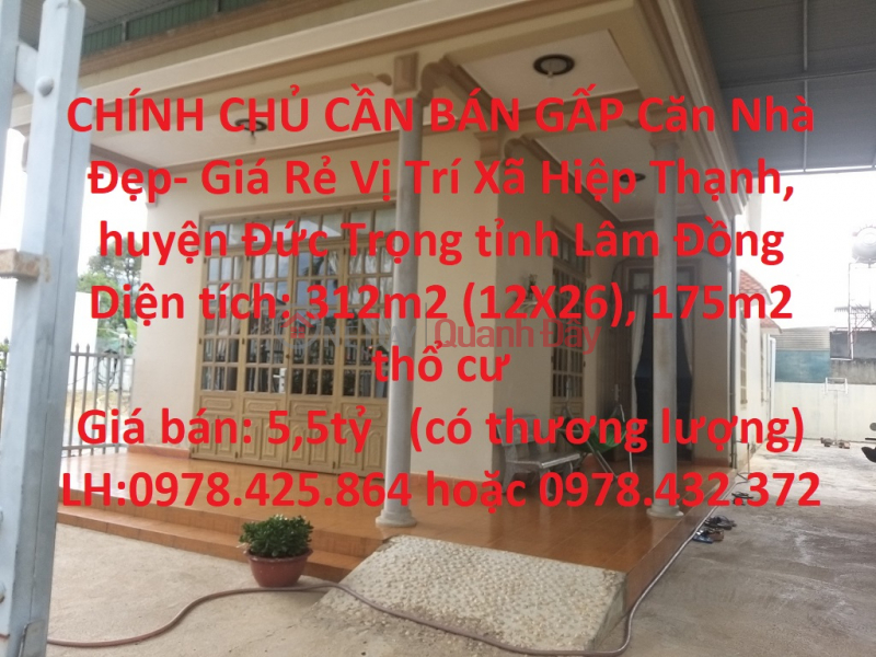 CHÍNH CHỦ CẦN BÁN GẤP Căn Nhà Đẹp- Giá Rẻ Vị Trí Xã Hiệp Thạnh, huyện Đức Trọng tỉnh Lâm Đồng Niêm yết bán