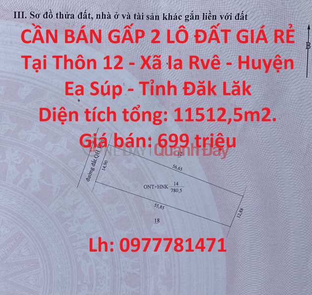 CẦN BÁN GẤP 2 LÔ ĐẤT GIÁ RẺ Tại Thôn 12 - Xã Ia Rvê - Huyện Ea Súp - Tỉnh Đăk Lăk Niêm yết bán