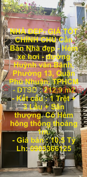 NHÀ ĐẸP- GIÁ TỐT CHÍNH CHỦ Cần Bán Nhà đẹp - Hẻm xe hơi - đường Huỳnh văn Bánh Niêm yết bán