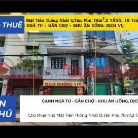 Cho thuê Nhà Mặt Tiền Thống Nhất Q.Tân Phú 76m²,2TẦNG, 18Triệu - CẠNH CHỢ, NGÃ TƯ _0