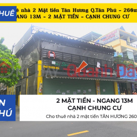 Cho thuê nhà 2 mặt tiền TÂN HƯƠNG 260m² - NGANG 13M, CẠNH CHUNG CƯ _0