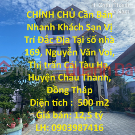 OWNER Needs To Quickly Sell Hotel Prime Location In Chau Thanh District, Dong Thap _0