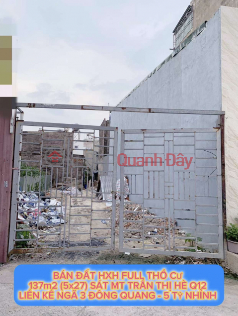 Bán đất hxh full tc 137m2 sát mt Trần Thị Hè Q12 , liền kề Ngã 3 Đông Quang, 5 tỷ nhỉnh 0932030061 _0