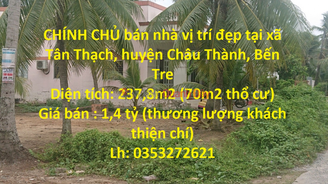 CHÍNH CHỦ bán nhà vị trí đẹp tại xã Tân Thạch, huyện Châu Thành, Bến Tre Niêm yết bán