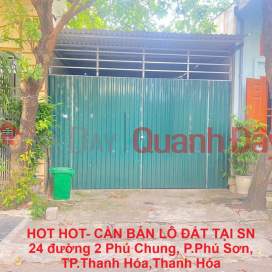 HOT HOT- NEED TO SELL LAND LOT AT SN 24, 2 Phu Chung Street, Phu Son Ward, Thanh Hoa City, Thanh Hoa _0