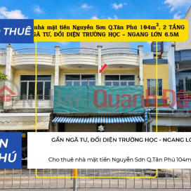 Cho thuê nhà mặt tiền Nguyễn Sơn 104m², 2 TẦNG - GẦN NGÃ TƯ, ĐỐI DIỆN TRƯỜNG HỌC _0