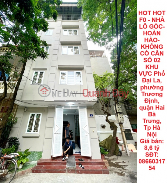 HOT HOT F0 - NHÀ LÔ GÓC- HOÀN HẢO- KHÔNG CÓ CĂN SỐ 02 KHU VỰC Phố Đại La, ngõ Thống Nhất Niêm yết bán