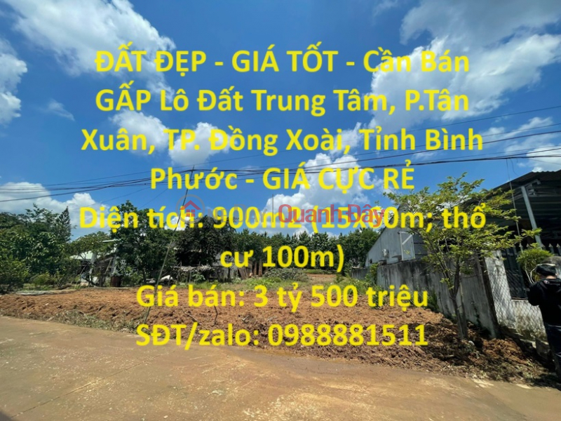 ĐẤT ĐẸP - GIÁ TỐT - Cần Bán GẤP Lô Đất Trung Tâm, P.Tân Xuân, TP. Đồng Xoài, Tỉnh Bình Phước - GIÁ CỰC RẺ Niêm yết bán