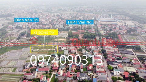 ĐẤU GIÁ X5 ĐÔNG TÂY VÂN NỘI ĐÔNG ANH - GIÁ 3.x TỶ _0