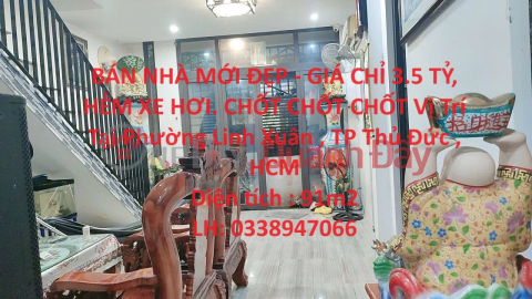 BÁN NHÀ MỚI ĐẸP - GIÁ CHỈ 3.5 TỶ, HẺM XE HƠI. CHỐT CHỐT CHỐT Vị Trí Tại TP Thủ Đức _0