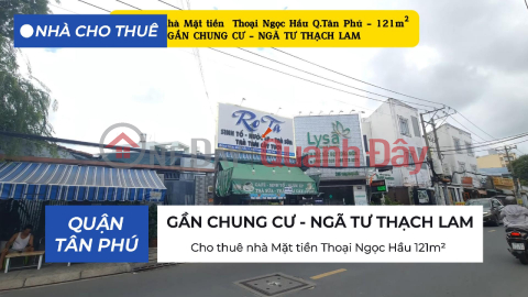 Cho thuê nhà Mặt tiền Thoại Ngọc Hầu 121m² - CẠNH CHUNG CƯ - NGÃ TƯ _0