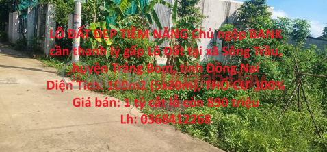 LÔ ĐẤT ĐẸP TIỀM NĂNG Chủ ngộp BANK cần thanh lý gấp Lô Đất tại huyện Trảng Bom , tỉnh Đồng Nai _0