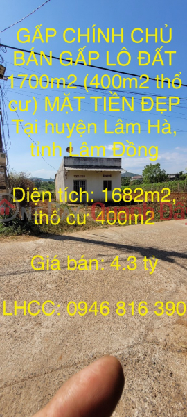 URGENT OWNER FOR SELLING 1700m2 LOT OF LAND (400m2 residential) BEAUTIFUL FACE IN Lam Ha district, Lam Dong province Sales Listings