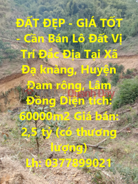 ĐẤT ĐẸP - GIÁ TỐT - Cần Bán Lô Đất Vị Trí Đắc Địa Tại Xã Đạ knàng, Huyện Đam rông, Lâm Đồng Niêm yết bán