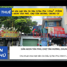 Cho thuê nhà mặt tiền Gò Dầu Q.Tân Phú 125m², 2TẦNG - GẦN AEON, CHỢ TÂN HƯƠNG _0