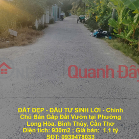 ĐẤT ĐẸP - ĐẦU TƯ SINH LỜI - Chính Chủ Bán Gấp Đất Vườn tại Phường Long Hòa, Bình Thủy, Cần Thơ _0