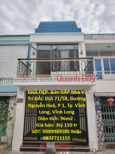 NHÀ ĐẸP- Bán GẤP Nhà Vị Trí ĐẮC ĐỊA 71/58, Đường Nguyễn Huệ, P 1, Tp Vĩnh Long, Vĩnh Long Niêm yết bán