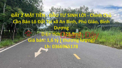 ĐẤT 2 MẶT TIỀN - ĐẦU TƯ SINH LỜI - Chính Chủ Cần Bán Lô Đất Tại xã An Bình, Phú Giáo, Bình Dương _0