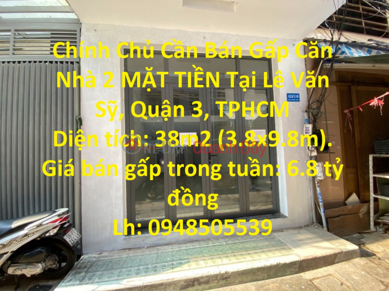 Chính Chủ Cần Bán Gấp Căn Nhà 2 MẶT TIỀN Tại Lê Văn Sỹ, Quận 3, TPHCM Niêm yết bán