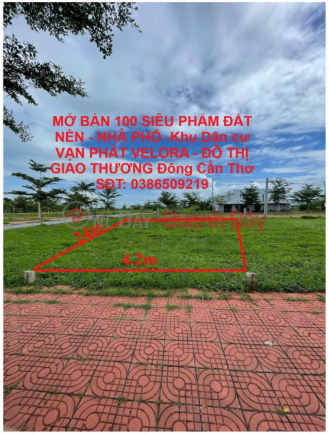 MỞ BÁN 100 SIÊU PHẨM ĐẤT NỀN - NHÀ PHỐ -Khu Dân cư VẠN PHÁT VELORA - ĐÔ THỊ GIAO THƯƠNG Đông Cần Thơ _0