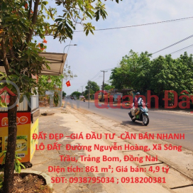 ĐẤT ĐẸP –GIÁ ĐẦU TƯ -CẦN BÁN NHANH LÔ ĐẤT Đường Nguyễn Hoàng, Xã Sông Trầu, Trảng Bom, Đồng Nai _0