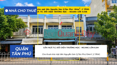 Cho thuê nhà mặt tiền Nguyễn Sơn 104m², 2 TẦNG - GẦN NGÃ TƯ, ĐỐI DIỆN TRƯỜNG HỌC _0