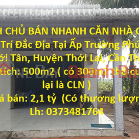 CHÍNH CHỦ BÁN NHANH CĂN NHÀ Cấp 4 Đẹp Vị Trí Đắc Địa Tại Thới Lai - Cần Thơ _0