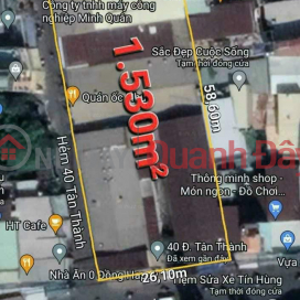 Tan Phu District - MT No. 40 Tan Thanh Street. Area 26x59 (1529m2). Price 98 billion TL _0