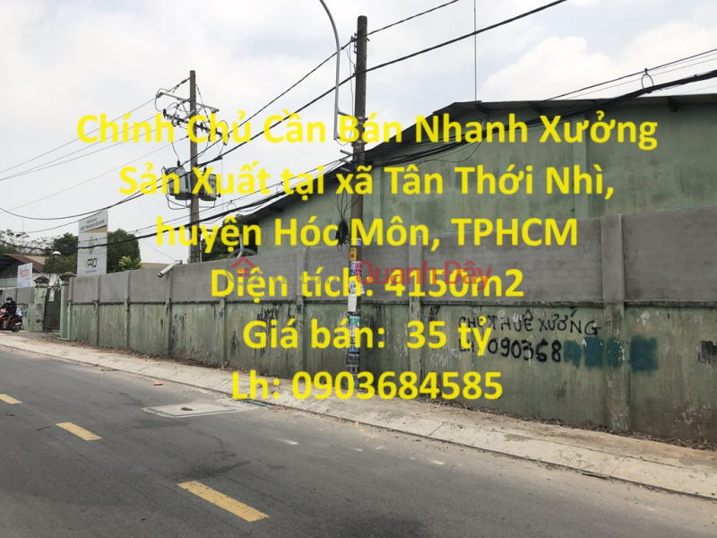 Chính Chủ Cần Bán Nhanh Xưởng Sản Xuất tại xã Tân Thới Nhì, huyện Hóc Môn, TPHCM Niêm yết bán