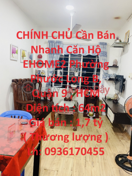 CHÍNH CHỦ Cần Bán Nhanh Căn Hộ EHOME2 Phường Phước Long B, Q.9 , HCM Niêm yết bán