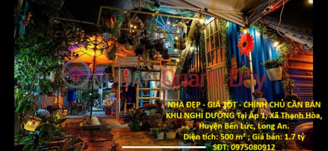NHÀ ĐẸP - GIÁ TỐT - CHÍNH CHỦ CẦN BÁN KHU NGHỈ DƯỠNG Tại Ấp 1, Xã Thạnh Hòa, Huyện Bến Lức, Long An. _0