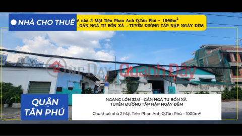 Cho thuê nhà 2 Mặt Tiền Phan Anh Q.Tân Phú 1000m² - GẦN NGÃ TƯ BỐN XÃ _0