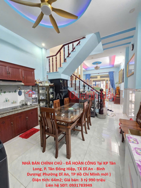 HOUSE FOR SALE BY OWNER - CONSTRUCTION COMPLETED Located in Tan Long Hamlet, Tan Dong Hiep Ward, Di An Town, Binh Duong Province Sales Listings