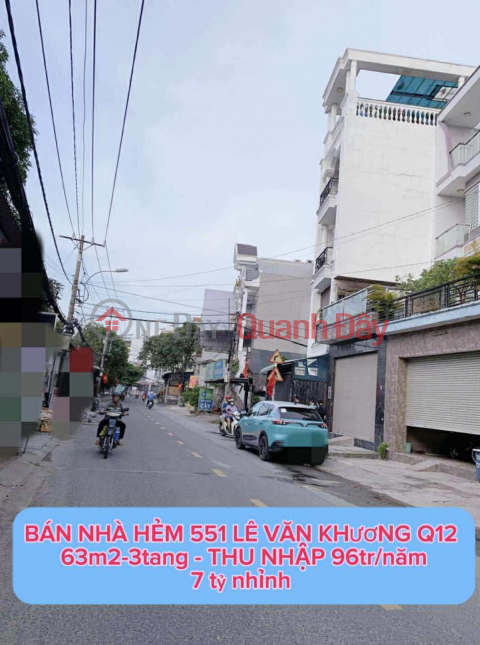 Bán nhà hẻm 551 Lê Văn Khương Q12 , 63m2-3tang , Thu nhập 96tr/năm - 7 tỷ nhỉnh 0932030061 _0