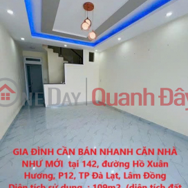 GIA ĐÌNH CẦN BÁN NHANH CĂN NHÀ NHƯ MỚI tại 142, đường Hồ Xuân Hương, P12, TP Đà Lạt, Lâm Đồng _0