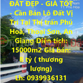 ĐẤT ĐẸP - GIÁ TỐT - Cần Bán Lô Đất Vị Trí Tại Thị trấn Phú Hoà, Thoại Sơn, An Giang _0