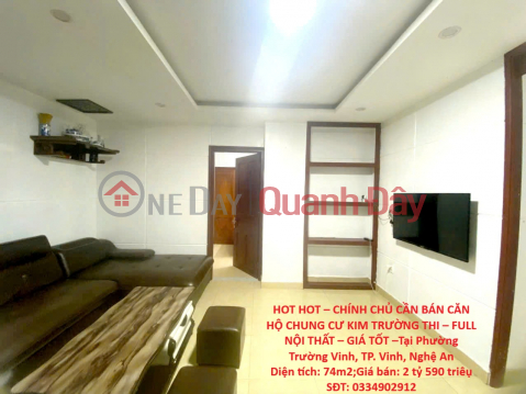 HOT HOT – OWNER NEEDS TO SELL APARTMENT IN KIM TRUONG THI CONDOMINIUM – FULLY FURNISHED – GOOD PRICE – Located in Truong Vinh Ward, City. _0