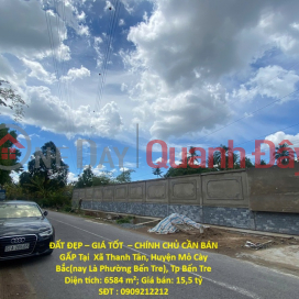 ĐẤT ĐẸP – GIÁ TỐT – CHÍNH CHỦ CẦN BÁN GẤP Tại Xã Thanh Tân, Huyện Mỏ Cày Bắc(nay Là Phường Bến Tre),Tp Bến _0