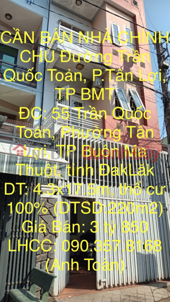 CẦN BÁN NHÀ CHÍNH CHỦ Đường Trần Quốc Toản, Phường Tân Lợi, TP BMT Niêm yết bán