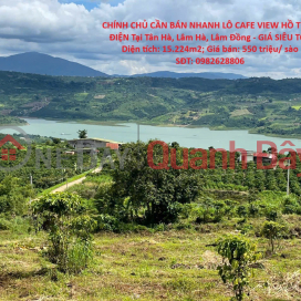 OWNER NEEDS TO QUICKLY SELL CAFE LOT WITH VIEW OF HYDROELECTRIC LAKE In Tan Ha, Lam Ha, Lam Dong - SUPER GOOD PRICE _0