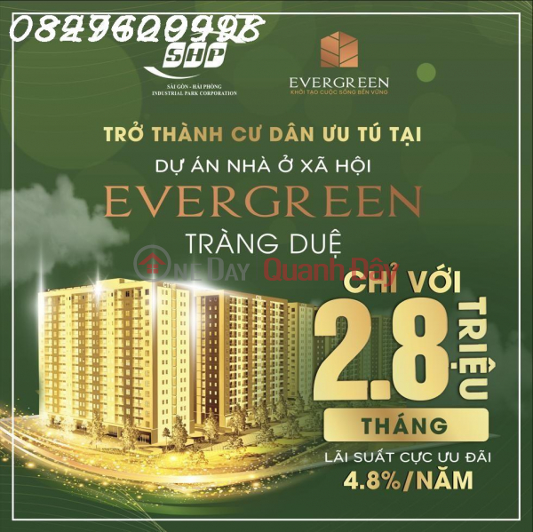 ĐỪNG THUÊ PHÒNG TRỌ NỮA, HÃY SỞ HỮU NGAY CĂN HỘ TẠI EVERGREEN TRÀNG DUỆ CHỈ VỚI 2,8 TRIỆU/THÁNG Niêm yết bán