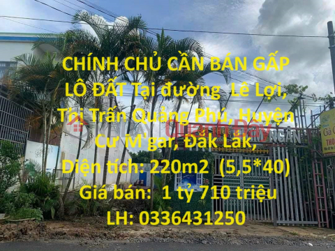 CHÍNH CHỦ CẦN BÁN GẤP LÔ ĐẤT Tại đường Lê Lợi, Thị Trấn Quảng Phú, Huyện Cư M'gar, Đắk Lắk _0