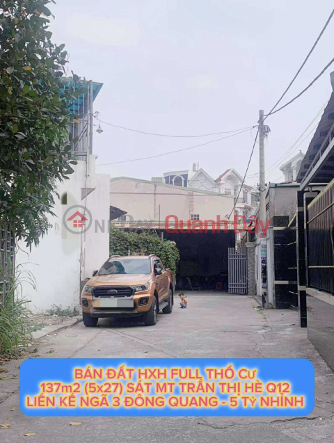 Bán đất hxh full tc 137m2 sát mt Trần Thị Hè Q12 , liền kề Ngã 3 Đông Quang, 5 tỷ nhỉnh 0932030061 _0