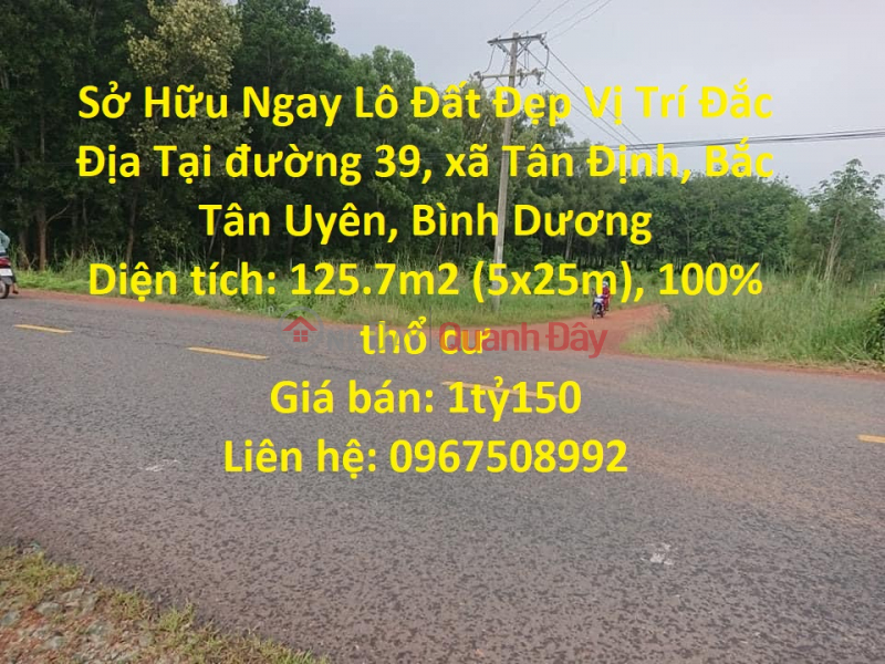 Sở Hữu Ngay Lô Đất Đẹp Vị Trí Đắc Địa Tại Bắc Tân Uyên, Bình Dương Niêm yết bán