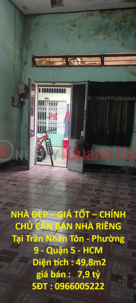 NHÀ ĐẸP – GIÁ TỐT – CHÍNH CHỦ CẦN BÁN NHÀ RIÊNG Tại Trần Nhân Tôn - Phường 9 - Quận 5 - HCM Niêm yết bán